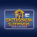 Smithsonian Associates Announces 2024 Dates for Smithsonian Sleepovers