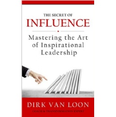 The Secret of Influence by Dirk Van Loon