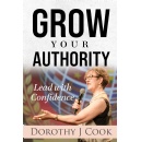 Grow Your Authority an International Best-Selling Book is Available for Free Download (Until 4/19/2024)