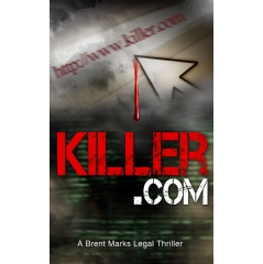Killer.com  A Brent Marks Legal Thriller
