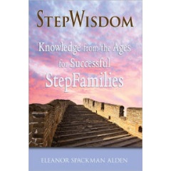 StepWisdom: Knowledge from the Ages for Successful StepFamilies