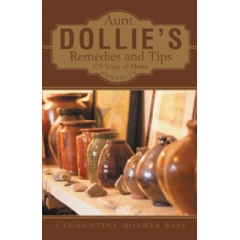 Aunt Dollies Remedies and Tips by Clementine Bass