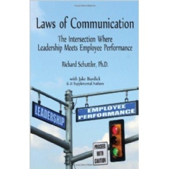 Laws of Communication
The Intersection Where Leadership Meets Employee Performance
Written by Richard Schuttler with Jake Burdick