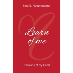 Learn of Me
By Ned E. Hoopingarner