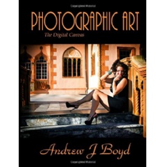 Photographic Art
The Digital Canvas
Written by Andrew Boyd
