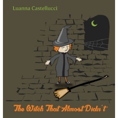 The Witch That Almost Didnt
Written by Luanna Castellucci