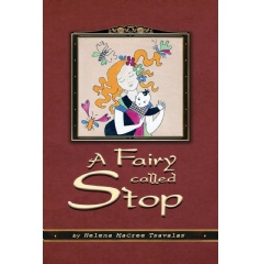 A Fairy Called Stop
Written by Helena Macree Tsavalas