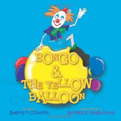 Bongo & the Yellow Balloon
Written by Sherry R. Coldiron