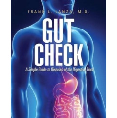 Gut Check: A Simple Guide to Diseases of the Digestive Track
Written by Frank L. Lanza, MD