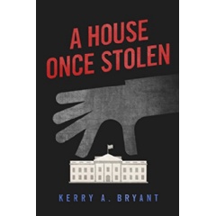 A House Once Stolen
Written by Kerry A. Bryant