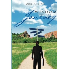 Wisdom for the Journey
Written by Odella Glenn
