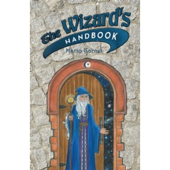 The Wizards Handbook: How to Be a Wizard in the 21st  Century
Written by Mario Garnet