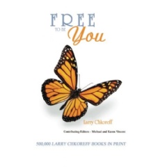Free to Be You
Written by Larry Chkoreff