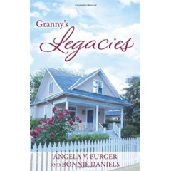 Grannys Legacies
Written by Angela V. Burger and Bonnie Daniels