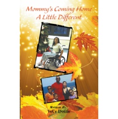 Mommys Coming Home a Little Different
Written by VeCe Dottie