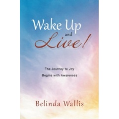 Wake Up and Live!
Written by Belinda Wallis