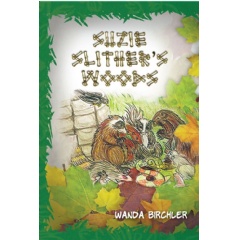 Suzie Slithers Woods
Written by Wanda Birchler