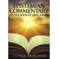 The Epistemian Commentary of the Book of Revelation
Written by Stephen Wroblewski