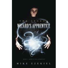 The Legend of the Wizards Apprentice Book 1
Kerwyn the Apprentice
Written by Mike Ezekiel