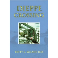 Dieppe Crossing
by Betty McLane-Iles
