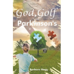 God, Golf, and Parkinsons by Barbara Hogg