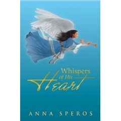 Whispers of His Heart
by Anna Speros