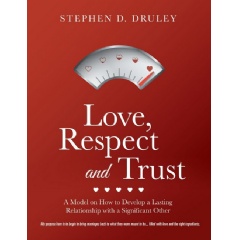 Love, Respect and Trust
by Stephen D. Druley