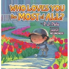 Who Loves You the Most of All? by P. J. Palu