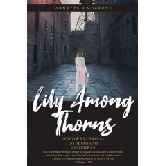 The Eschatological Fiction Book Lily Among Thorns by Annette K Mazzone Will Be Exhibited at the Hong Kong Book Fair 2024