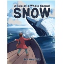A Tale of a Whale Named Snow by Ben Gabriele