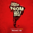 All-New Docuseries Expedition from Hell: The Lost Tapes Premieres Sunday, May 12 on Discovery Channel