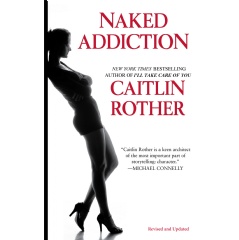 NAKED ADDICTION by Caitlin Rother