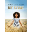 Bertha J. Banks Shares Empowering Self-Help Book If You Only Knew My Story - An inspiring Tale of Strength and Recovery