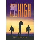 Discover a Journey of Love, Loss, and Intrigue in Nicholsons Captivating Novel Eight Miles High