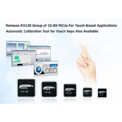 Renesas RX130 Group of 32-bit MCUs For Touch-Based Applications