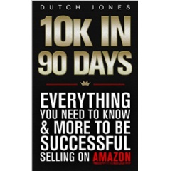 “10K In 90 Days” by Dutch Jones