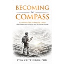 Becoming the Compass: A Leadership Fable for Emerging Leaders is Free to Download for Only Five Days (Until 06/20/2025)