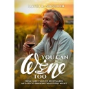 You Can Wine Too is Amazons Best-Selling Book Offered for Free (Ending Soon) (Until 07/12/2025)