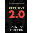 Xecutive 2.0: Human Leadership for the Digital Age is Free to Download for Only Five Days (Until 08/29/2025)