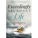 Experience True Life Through Christs Love  Get Exceedingly Abundant Life by Fran Rogers FREE on Amazon, Limited-Time Offer (Ends 09/12/2025)