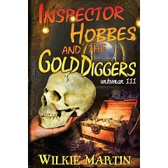 Inspector Hobbes and the Gold Diggers by Wilkie Martin