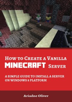 How to Create a Server for Vanilla Minecraft Server