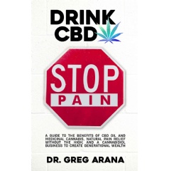 Drink CBD Stop Pain by Dr. Greg Arana