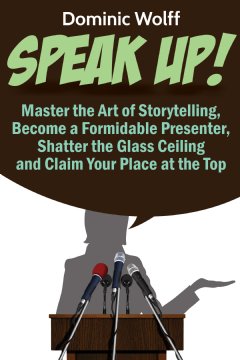 Speak Up! By Dominic Wolff