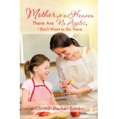 Mother, If in Heaven There Are No Apples, I Dont Want to Go There