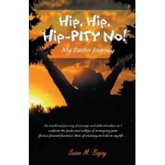 Hip, Hip, Hip-PITY No! (My Easter Journey) by Susan Bagay