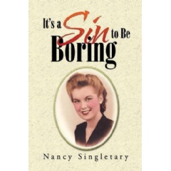 Its a Sin to be Boring by Nancy Singletary