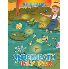 “Underneath the Lily Pad” by Tami Holland Davis