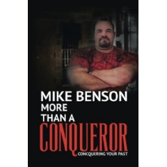 “More Than a Conqueror: Conquering Your Past” by Mike Benson
