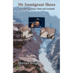 My Immigrant Shoes by Marcus Wright